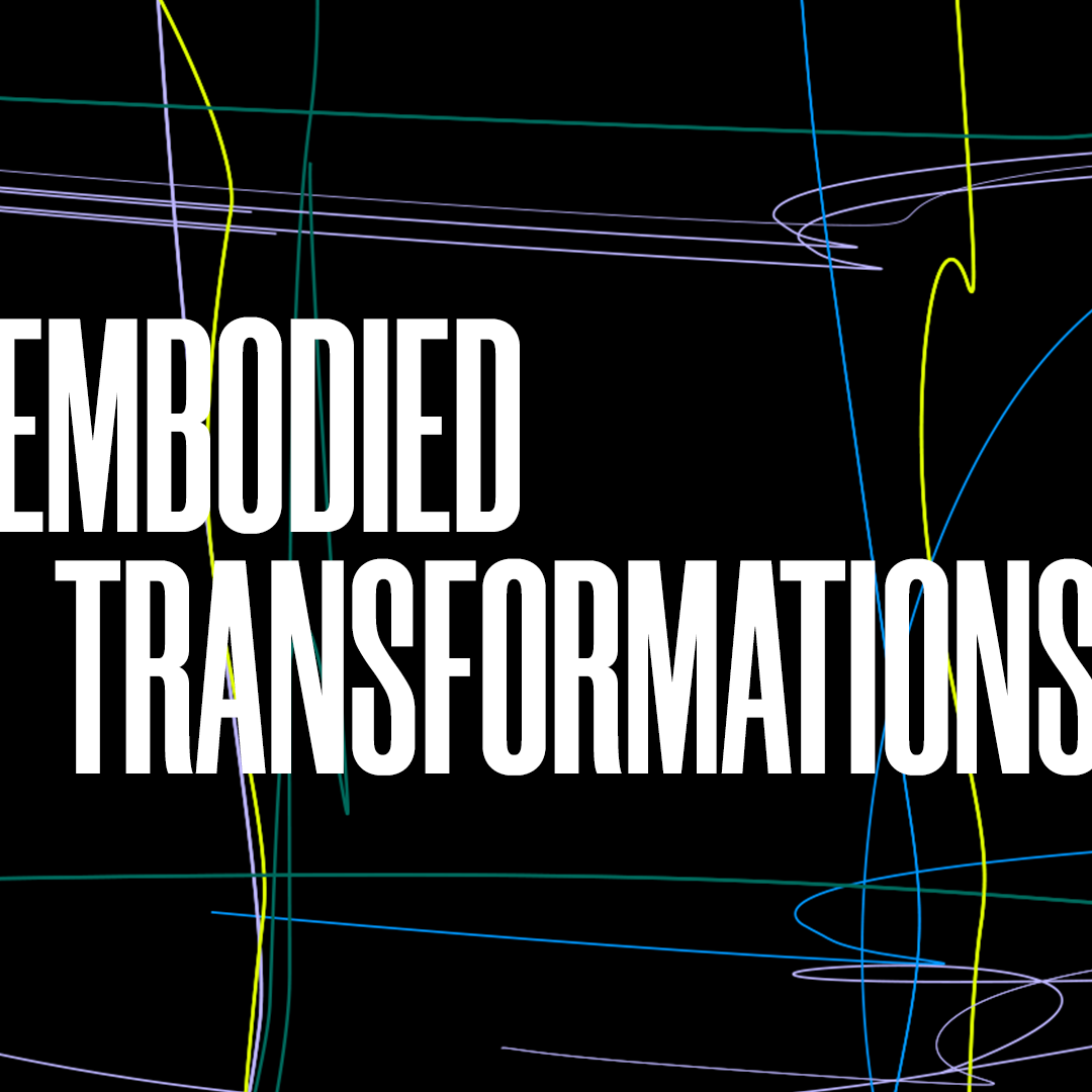 EMBODIED TRANSFORMATIONS